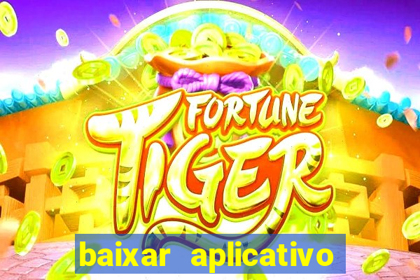 baixar aplicativo de jogos para ganhar dinheiro